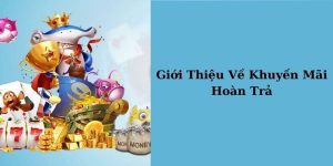 Các chương trình khuyến mãi hoàn trả 18win có tỷ lệ cao