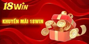 Khuyến mãi nạp đầu 18win mang đến cơ hội kiếm tiền