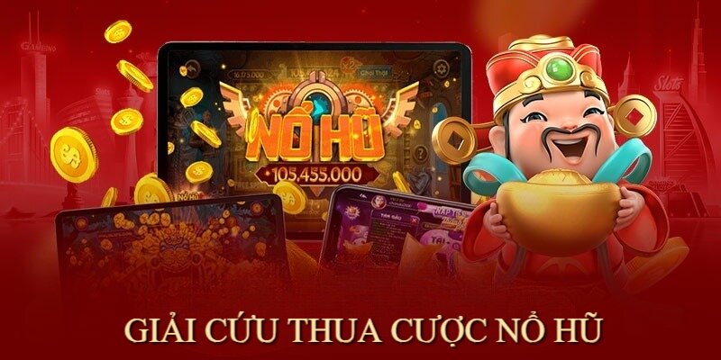 Giải cứu thua cược nổ hũ là chương trình ý nghĩa với hội viên